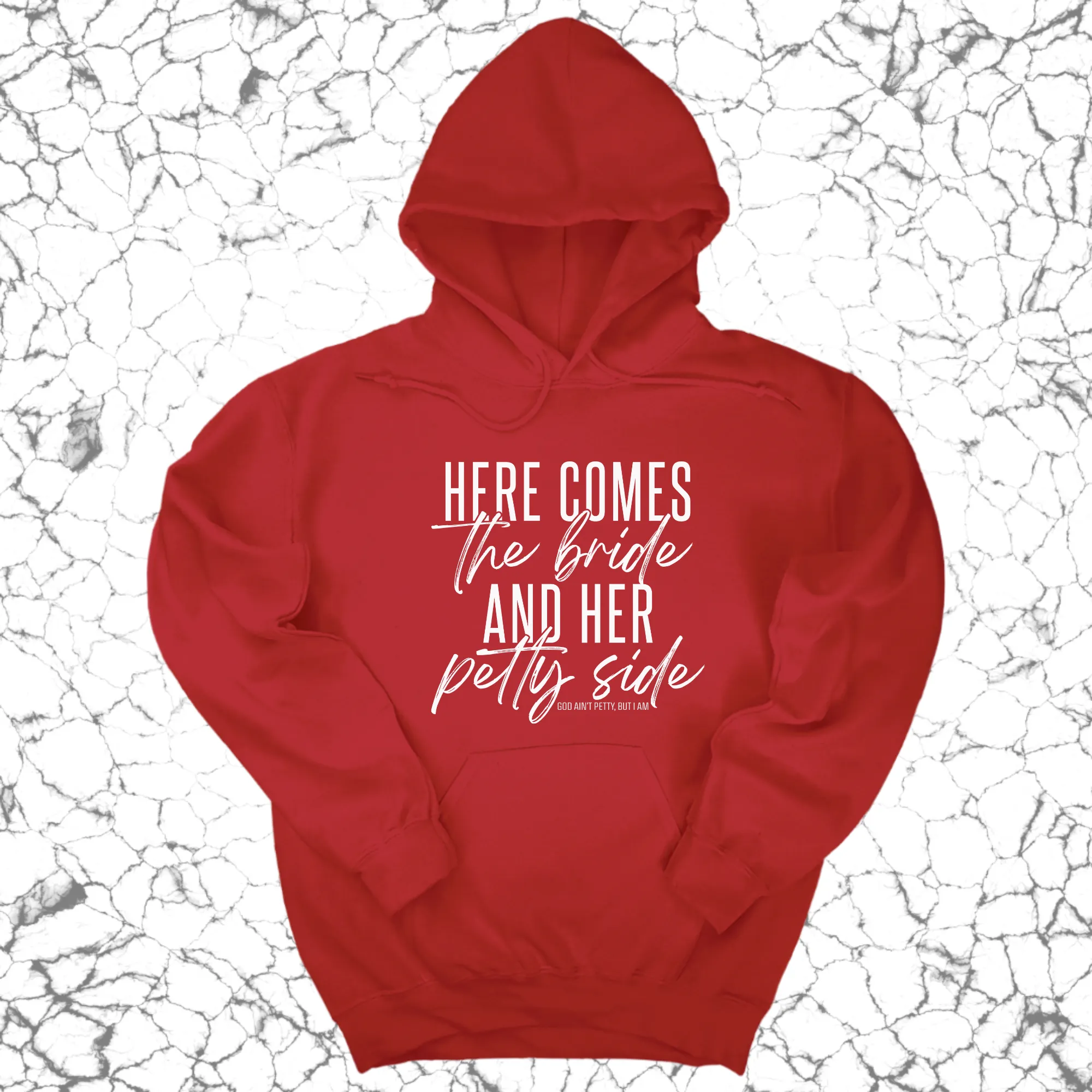 Here comes the bride and her Petty side Unisex Hoodie