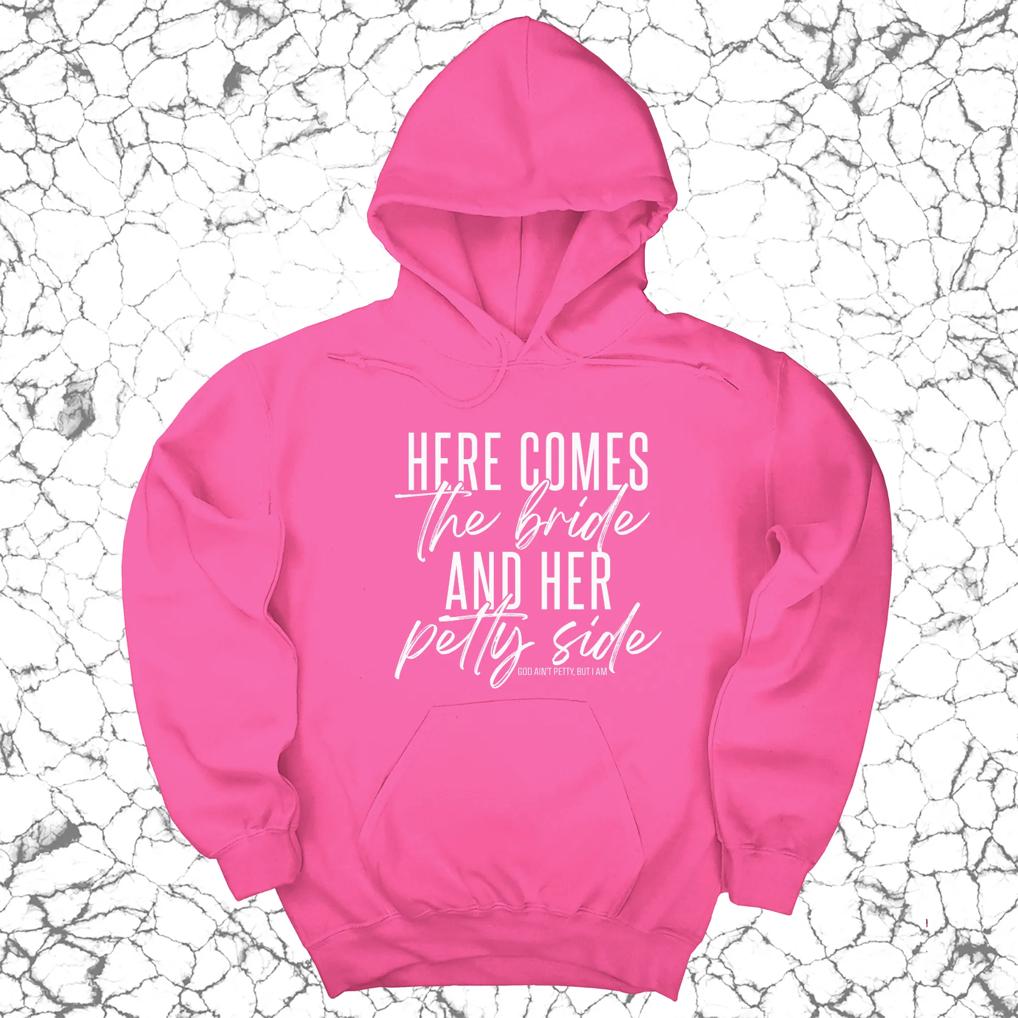 Here comes the bride and her Petty side Unisex Hoodie