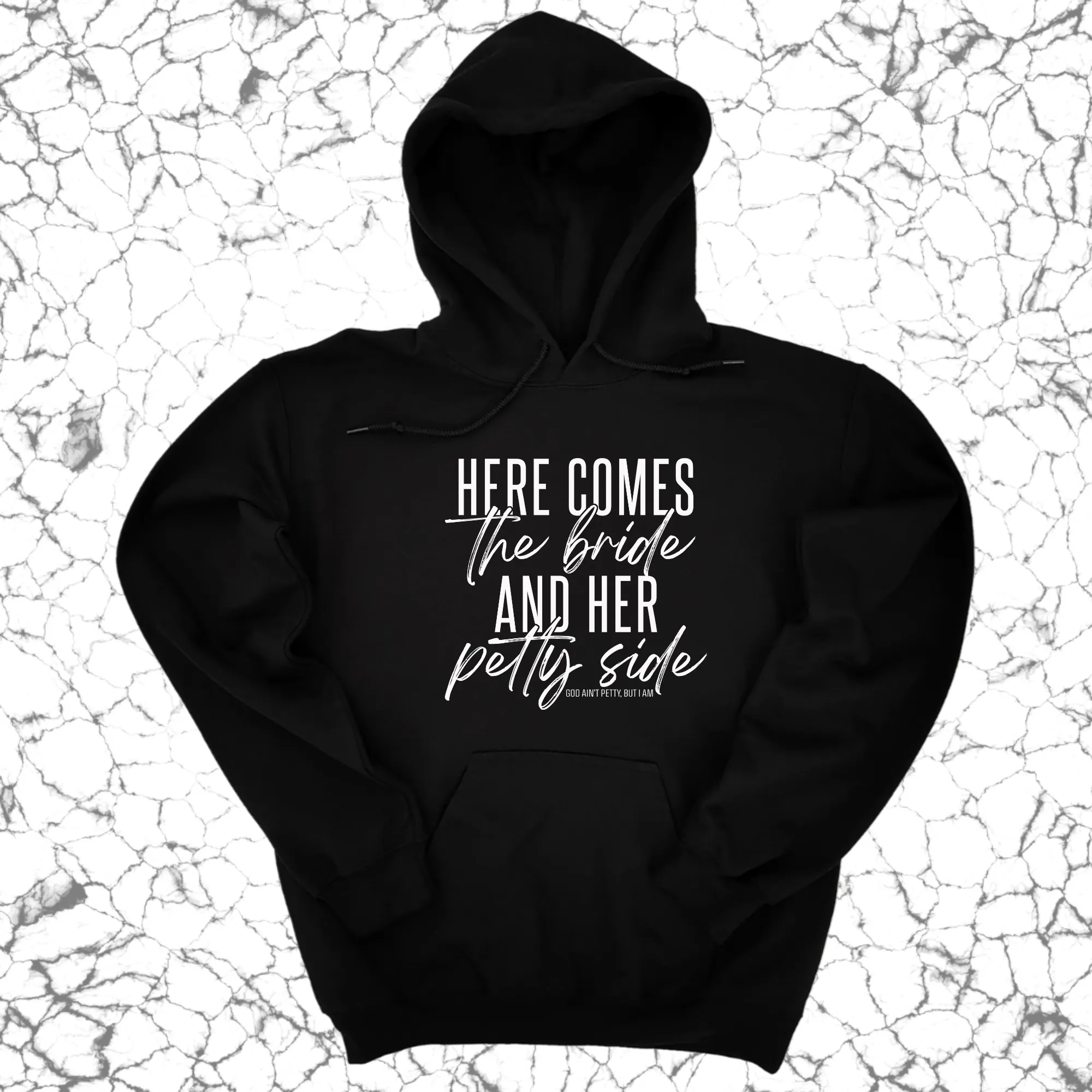 Here comes the bride and her Petty side Unisex Hoodie