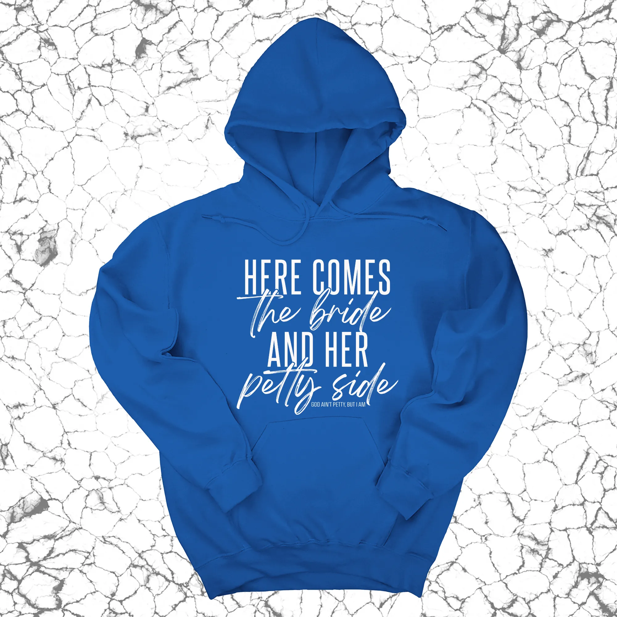 Here comes the bride and her Petty side Unisex Hoodie