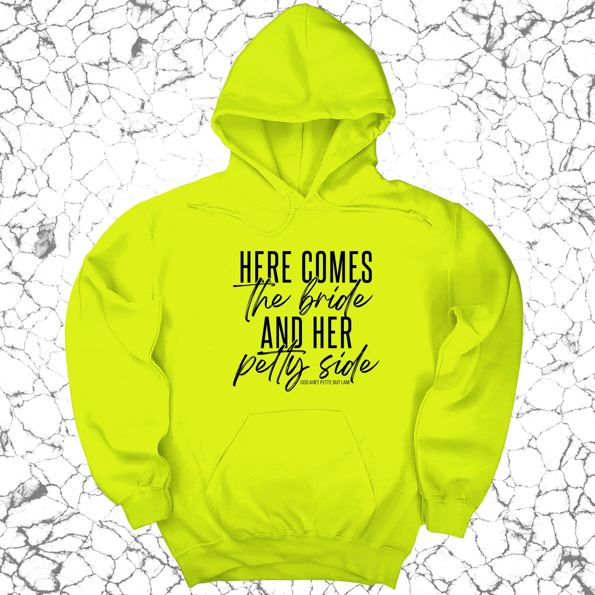 Here comes the bride and her Petty side Unisex Hoodie