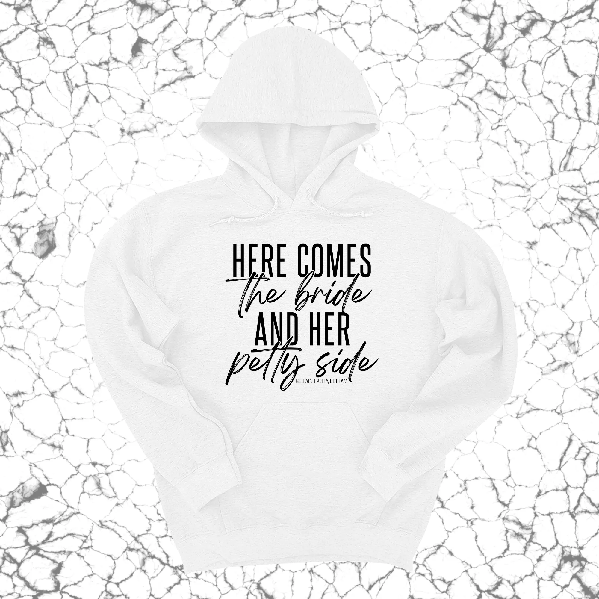 Here comes the bride and her Petty side Unisex Hoodie