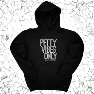 Petty Vibes Only Unisex Hoodie