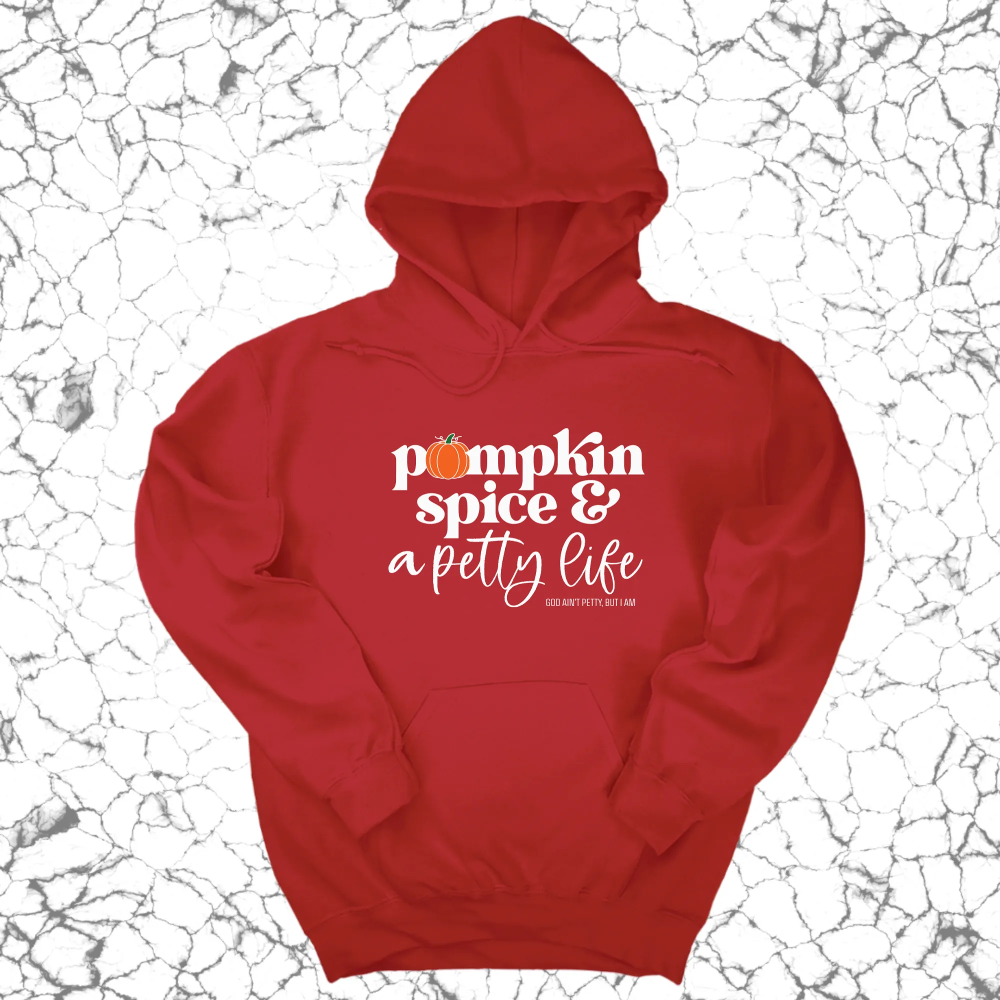 Pumpkin Spice and a Petty life Unisex Hoodie