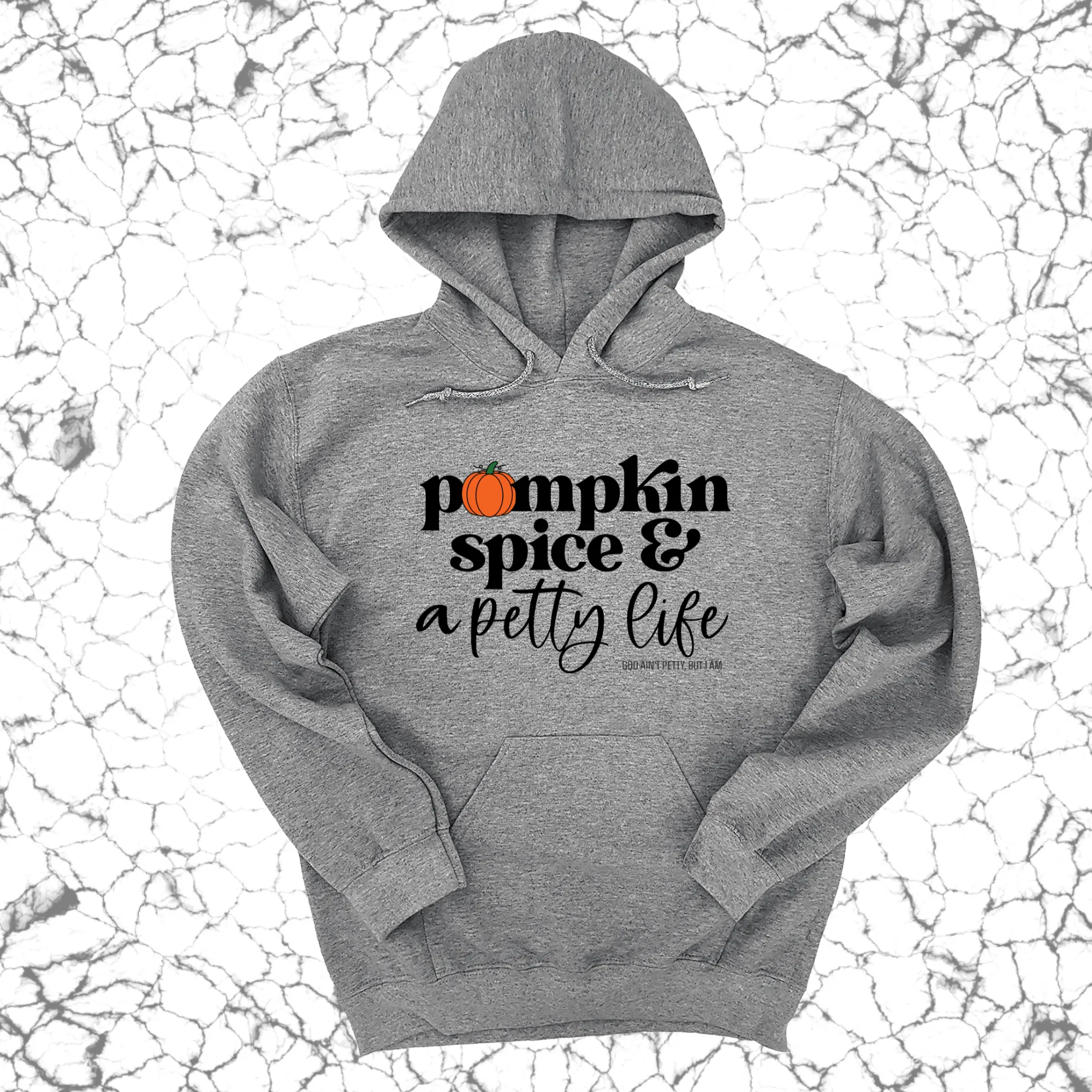 Pumpkin Spice and a Petty life Unisex Hoodie