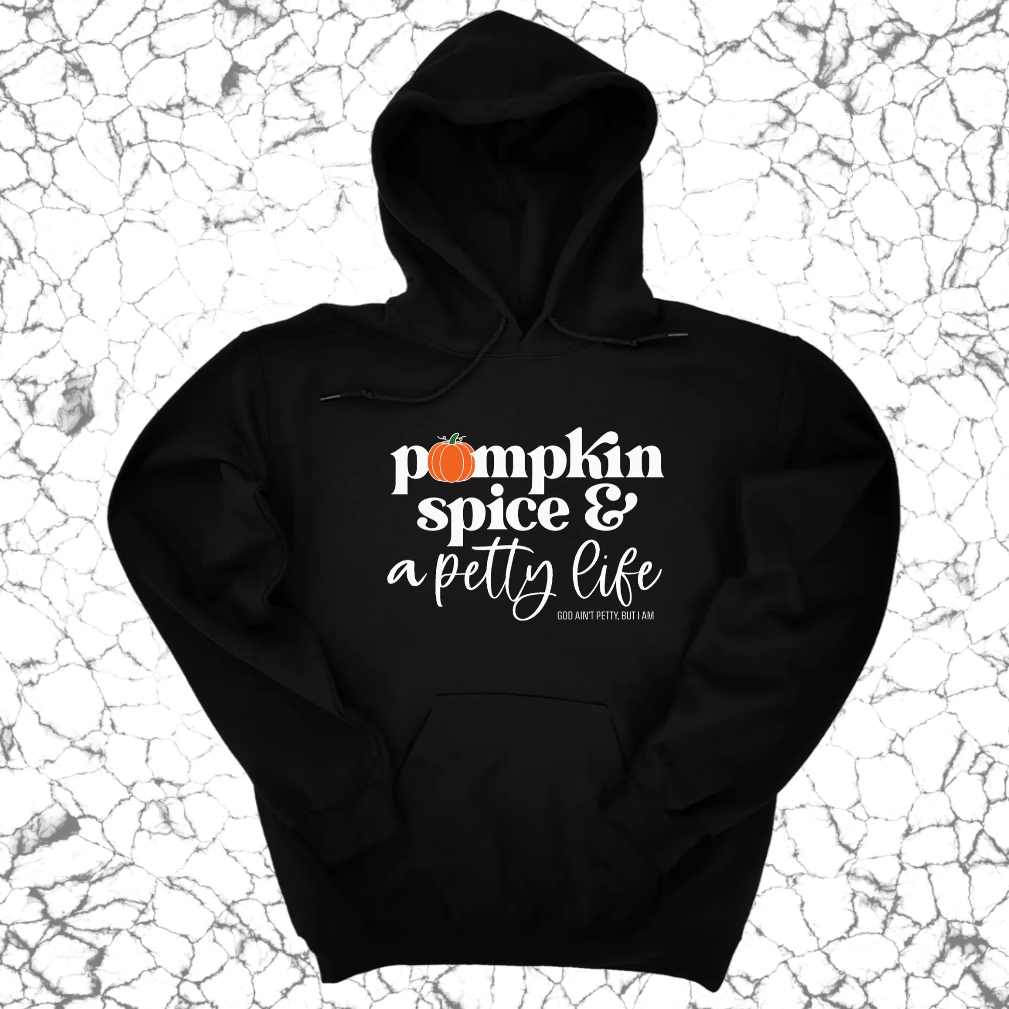 Pumpkin Spice and a Petty life Unisex Hoodie