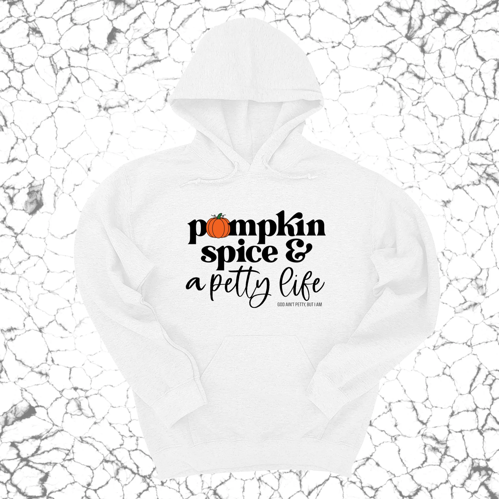 Pumpkin Spice and a Petty life Unisex Hoodie