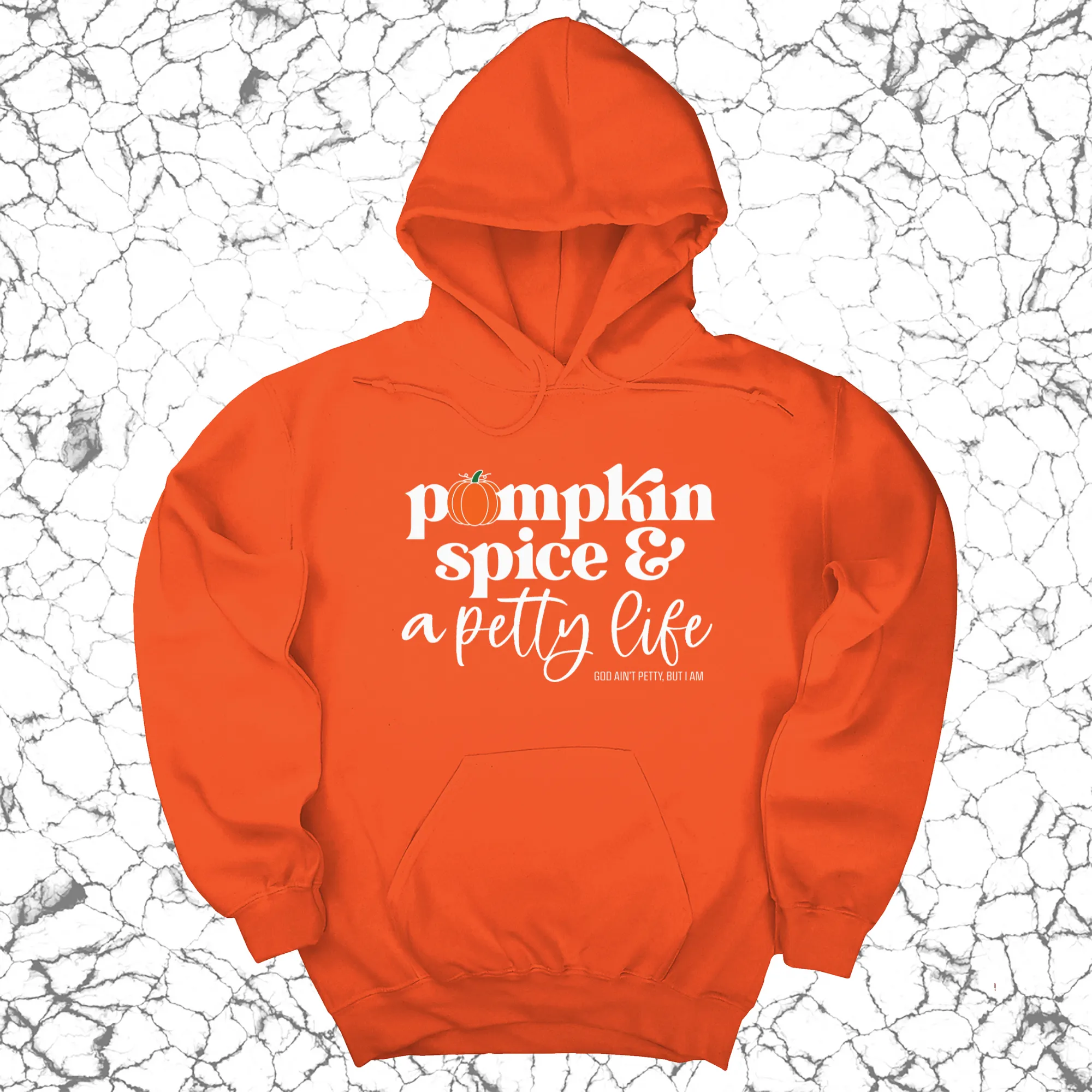 Pumpkin Spice and a Petty life Unisex Hoodie